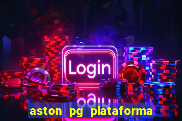 aston pg plataforma de jogos